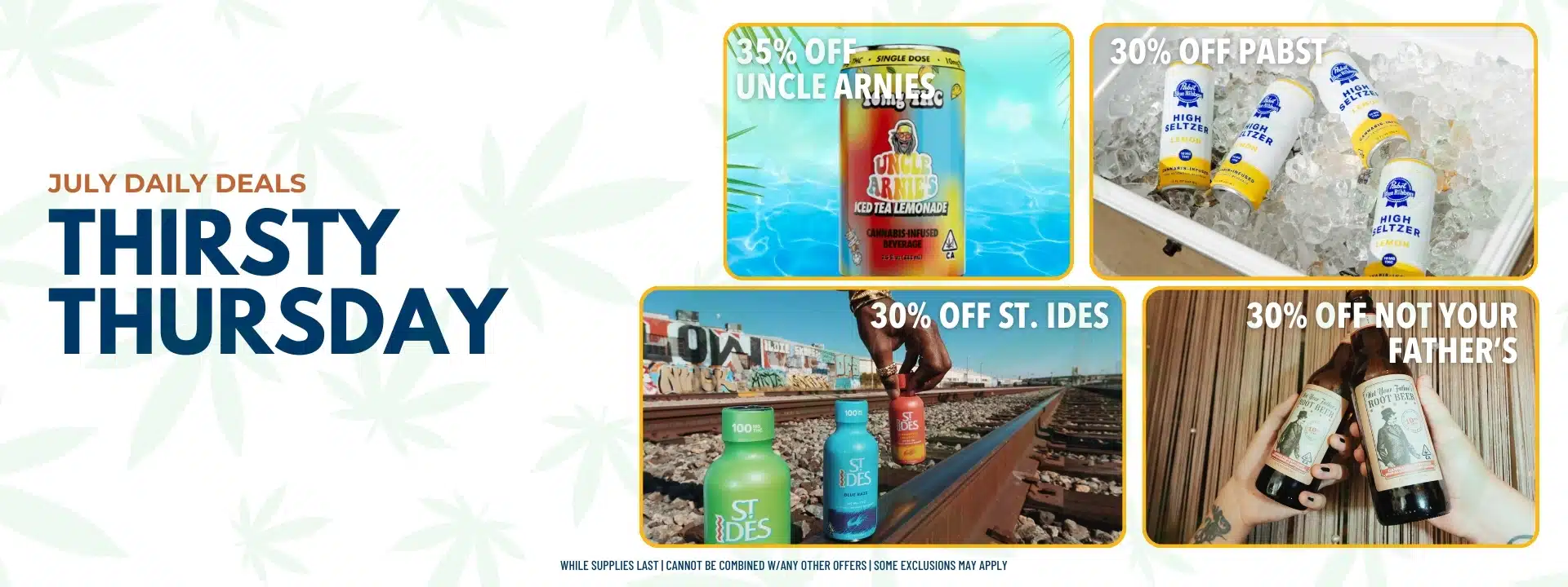 Product images with text overlay that reads: July Daily Deals Thirsty Thursday. 35% off Uncle Arnies, 30% off Pabst, 30% off St. Ides, 30% off Not Your Father's.